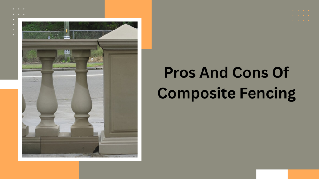 Composite fence posts pros and cons